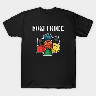 How I Roll T-Shirt